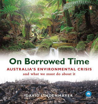 On Borrowed Time: Australia's Environmental Crisis and What We Must Do about It
