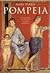 Pompeia: O Dia-a-Dia da Mítica Cidade Romana