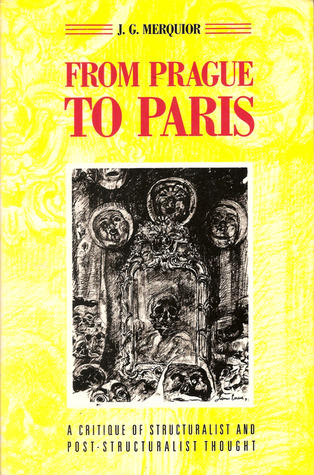 From Prague to Paris: A critique of structuralist and post-structuralist thought
