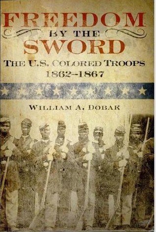 Freedom by the Sword: The U.S. Colored Troops, 1862-1867 (Paperback)