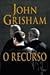 O Recurso by John Grisham