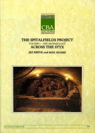 The Spitalfields Project, Vol. 1 (CBA research report)