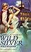 Wild Silver (The Delaneys, #9) (The Delaneys, The Untamed Years, #2)