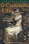 O Crepúsculo dos Elfos by Jean-Louis Fetjaine