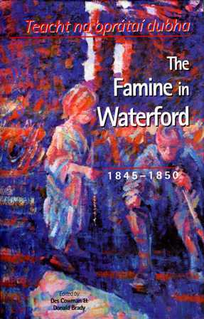 The Famine in Waterford, 1845-1850: Teacht na bPrátaí Dubha