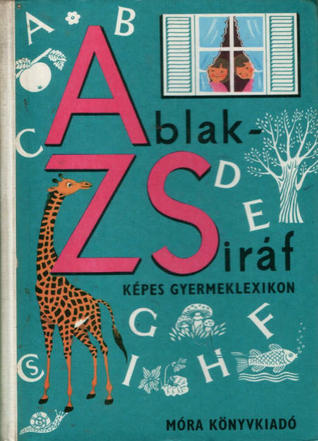 Ablak-Zsiráf: Képes gyermeklexikon (Hardcover)