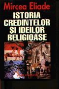 Istoria credinţelor şi  ideilor religioase (Hardcover)