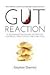 Gut Reaction: A Journalist Discovers his Passion for News, Great Music and Fine Food