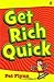 Get Rich Quick