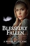 Blessedly Fallen Blessedly Fallen