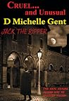 Cruel...and Unusual by D. Michelle Gent