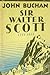 Sir Walter Scott by John Buchan