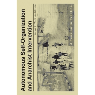 Autonomous Self-Organization and Anarchist Intervention (A Tension in Practice)
