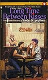 Long Time Between Kisses by Sandra Scoppettone