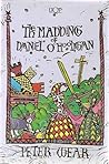 The madding of Daniel O'Hooligan by Peter Wear
