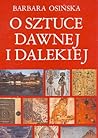 O sztuce dawnej i dalekiej by Barbara Osińska