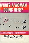 What's A Woman Doing Here? A Combat Reporter's Report On Herself