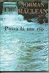 Passa lá um rio by Norman Maclean