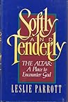 Softly And Tenderly: The Altar: A Place to Encounter God
