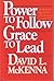 Power to Follow, Grace to L...