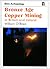 Bronze Age Copper Mining in Britain and Ireland