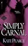 Simply Carnal by Kate Pearce Simply Carnal by Kate Pearce