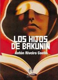 Portada de Los hijos de Bakunin, de RIVEIRO COELLO ANTON