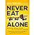 Never Eat Alone: Bermacam Rahasia Sukses dan Kiat Menjalin Jejaring