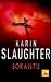 Sokaistu by Karin Slaughter Sokaistu by Karin Slaughter