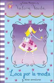 Loca por la moda y otras aventuras (Valeria Varita)