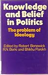 Knowledge and Belief in Politics: The Problems of Ideology Knowledge and Belief in Politics: The Problems of Ideology