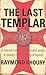 The Last Templar by Raymond Khoury