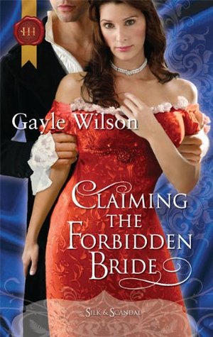 Claiming the Forbidden Bride (Regency Silk & Scandal, #4)