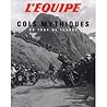 Cols mythiques : Du Tour de France Cols mythiques : Du Tour de France