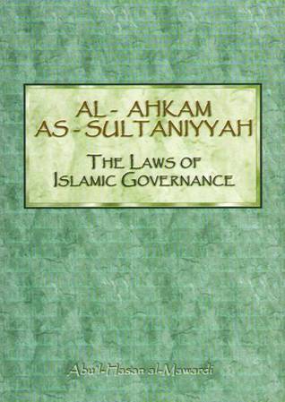 al-Ahkam as-sultaniyyah =: The laws of Islamic governance