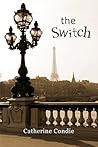 The Switch by Catherine Condie
