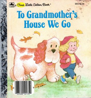 To Grandmother's House We Go (First Little Golden Books)