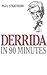 Derrida in 90 Minutes