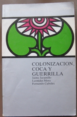 Colonización, coca y guerrilla