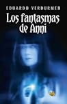 Los Fantasmas de Anni by Eduardo Verdurmen