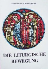 Die Liturgische Bewegung: Von Dom Guéranger bis Annibale Bugnini oder das Trojanische Pferd in der Stadt Gottes