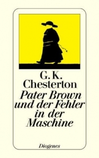 Pater Brown Und Der Fehler In Der Maschine: Die Besten Geschichten Aus Die Weisheit Des Pater Brown Und Die Ungläubigkeit Des Pater Brown