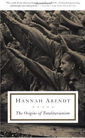 The Origins of Totalitarianism by Hannah Arendt