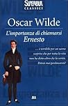 L'importanza di chiamarsi Ernesto by Oscar Wilde