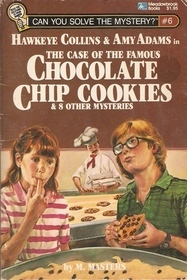 Hawkeye Collins & Amy Adams in The Case of the Famous Chocolate Chip Cookies & 8 Other Mysteries (Can You Solve the Mystery?, #6)