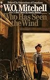 Who Has Seen The Wind by W.O. Mitchell