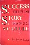 Success Story: The Life and Times of S. S. McClure