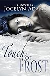 Touch of Frost by Jocelyn Adams