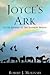Joyce's Ark: On Its Journey to the Rainbow Bridge