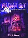 No Way Out by M.J.A. Ware
